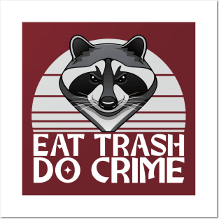 Eat Trash, Do Crime - Raccoon Design Posters and Art